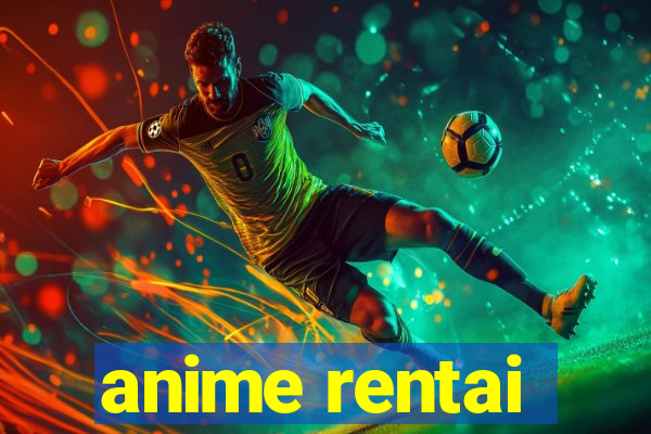 anime rentai